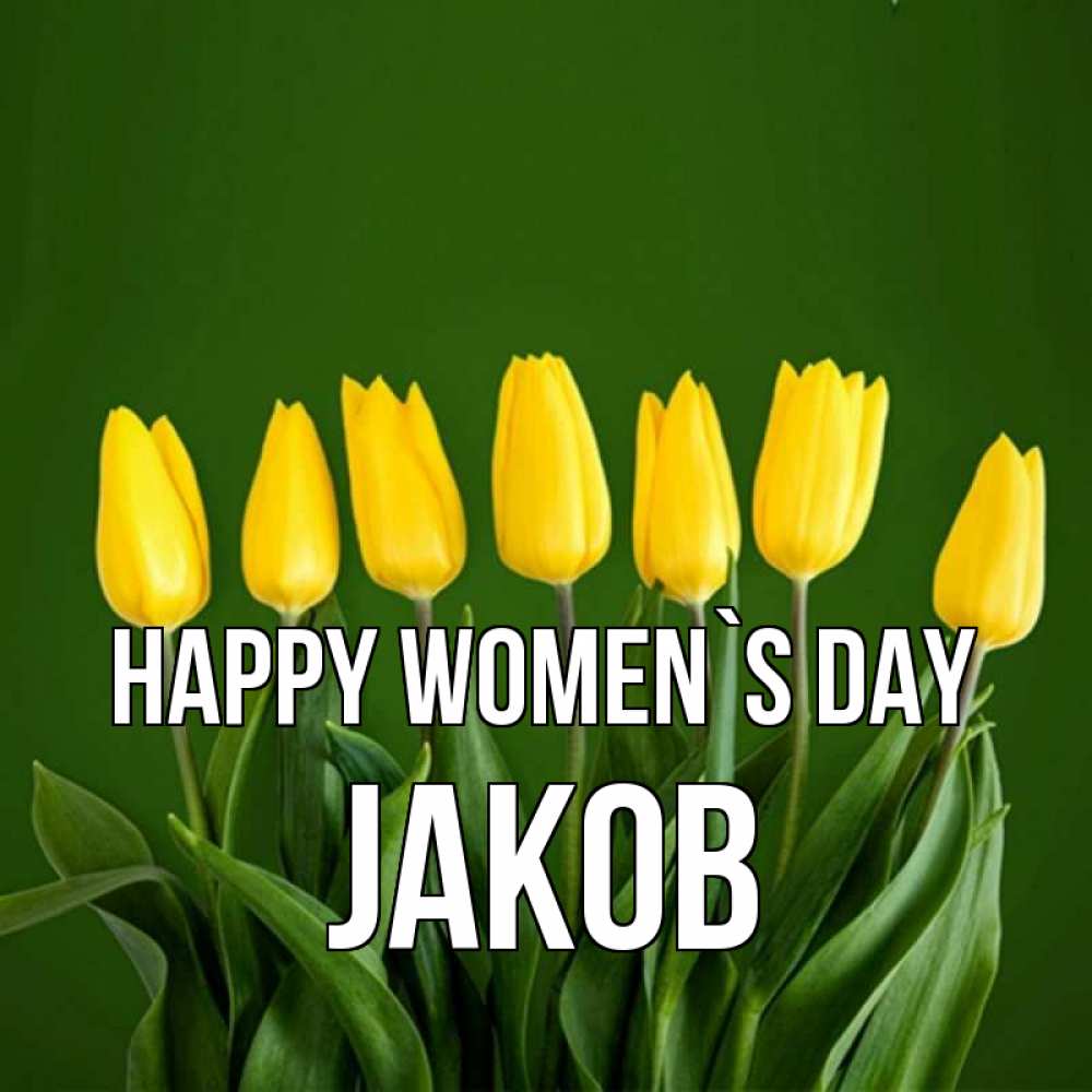 Greetings card с именем, Jakob happy women`s day желтого цвета 3 Greetings with text for free download 